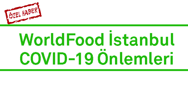 WorldFood İstanbul 2020 Fuarında Alınacak Covid-19 Tedbirleri Hakkında